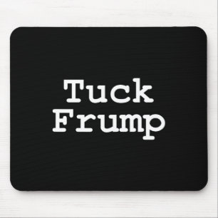 Tapis De Souris Anti Trump T Shirt Tuck Frump