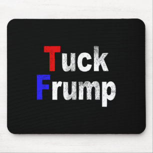 Tapis De Souris Anti Trump Tuck Frump Drôle Politique