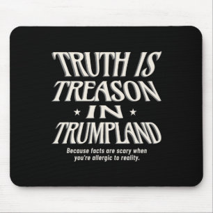 Tapis De Souris Anti Trump Vérité Est Trahison En Trumpland Escroc
