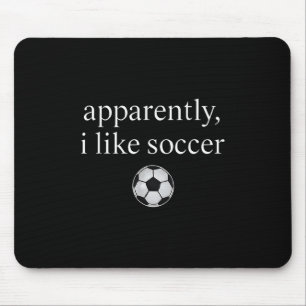 Tapis De Souris Apparemment, J'Aime Le Soccer Drôle Soccer Saison