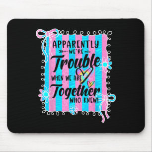 Tapis De Souris Apparemment Nous Avons Été Difficiles Quand Nous S