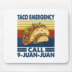 Tapis De Souris Appel d'urgence Taco 9 Juan Juan Funny Cinco De Ma