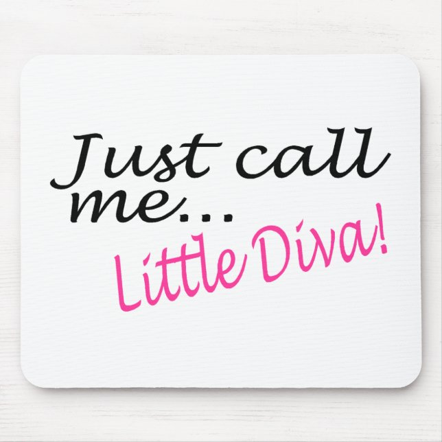 Tapis De Souris Appelez-juste moi petite diva (Devant)