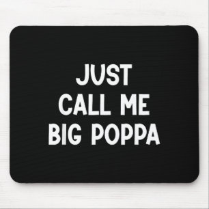 Tapis De Souris Appelez-moi juste big poppa, drôle, blagues, sarca