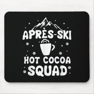 Tapis De Souris Apres Ski Cocoa Squad Cute Funny Skieur