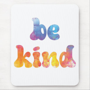 Tapis De Souris Aquarelle colorée inspirante Soyez gentil