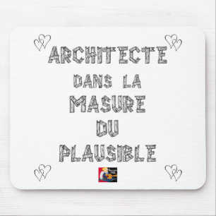 Tapis De Souris ARCHITECTE, dans la MASURE DU PLAUSIBLE