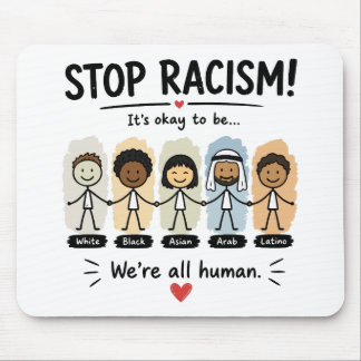 Tapis De Souris Arrêtez le racisme, nous sommes tous humains