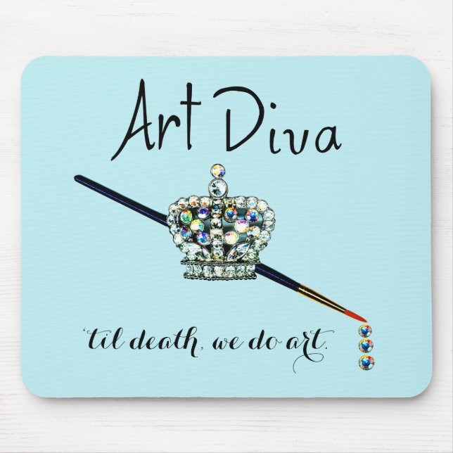Tapis De Souris "ART Diva - ‘Jusqu'à la mort, nous faisons de l'ar (Devant)