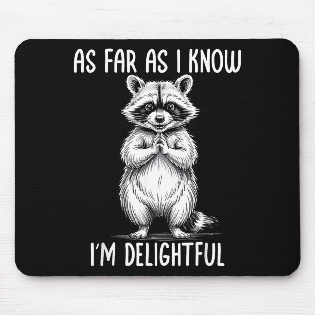 Tapis De Souris As Far As I Know I'm Delightful Raccoon  (Devant)