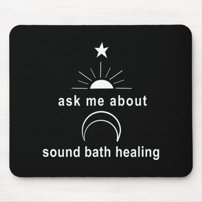 Tapis De Souris Ask Me About Sound Bath New Age Wellness Sritual  (Devant)