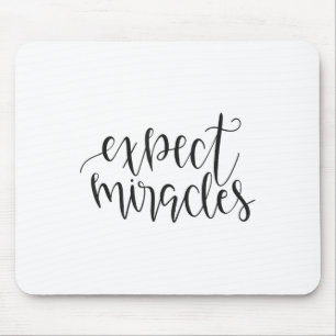 Tapis De Souris Attendez-vous à des miracles Citation motivationne