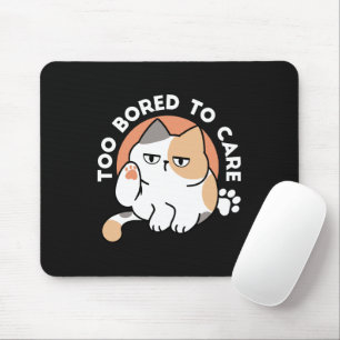 Tapis De Souris Attitude de chat paresseux – Trop blasé pour s'en