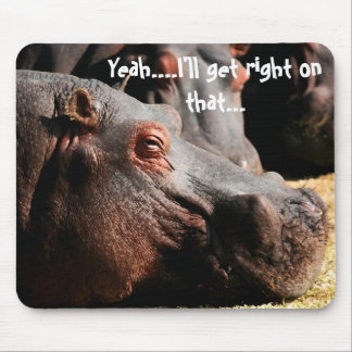 Tapis De Souris Attitude d'hippopotame "que je deviendrai exact