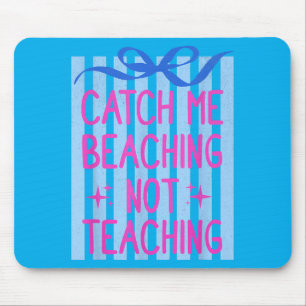 Tapis De Souris Attrapez Farniente Pas Enseigner Aux Enseignants L