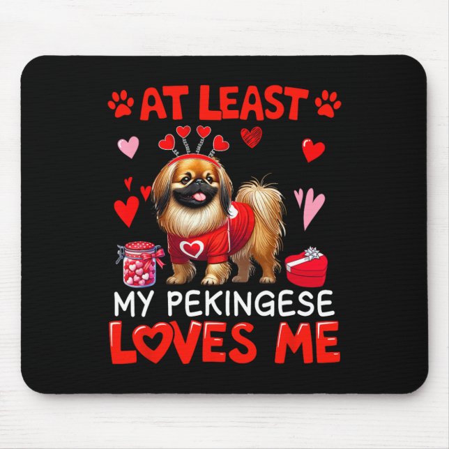 Tapis De Souris Au moins mon pékinois m'aimant la Saint-Valentin e (Devant)