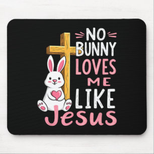 Tapis De Souris Aucun Lapin M'Aime Comme Jésus Pâques Chrétien
