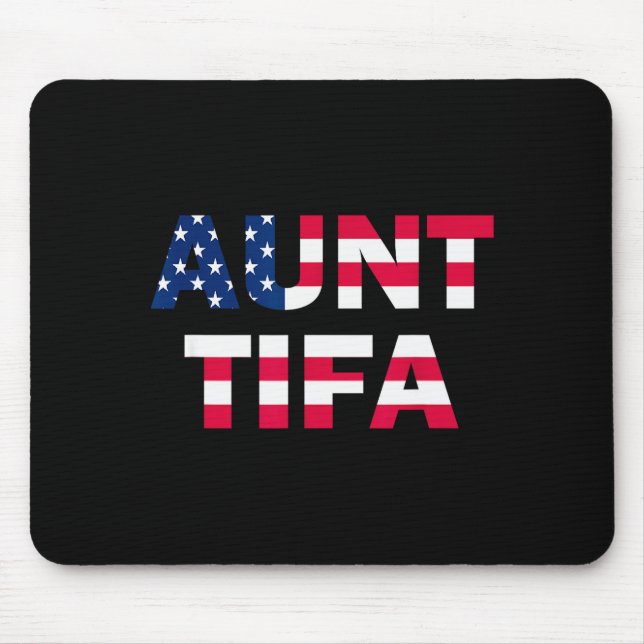 Tapis De Souris Aunt Tifa Flag Us Funny Aunt Tifa - I Am Aunt Tifa (Devant)