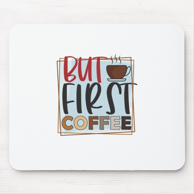 Tapis De Souris Auteur De Café Mais Premier Café (Devant)