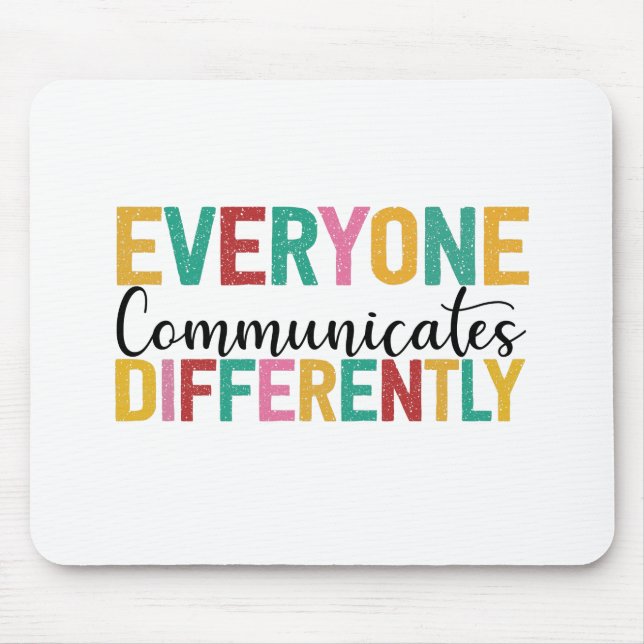 Tapis De Souris Autism Awareness Everyone Communicates Differently (Devant)
