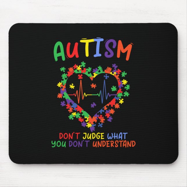 Tapis De Souris Autism dont Judge What You Dont Understand (Devant)