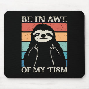 Tapis De Souris Autisme Drôle Être en admiration de mon mème de ti