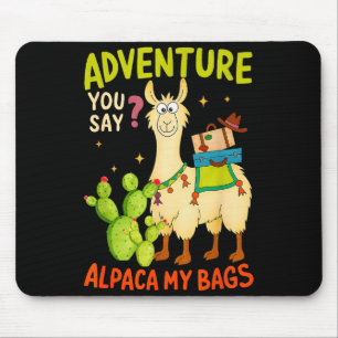 Tapis De Souris Aventure drôle dites-vous Alpaga Mes sacs Llama Fe