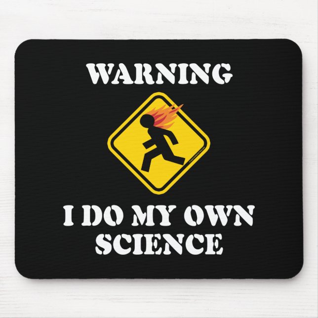 Tapis De Souris Avertissement Je Fais Ma Propre Science - Scientif (Devant)