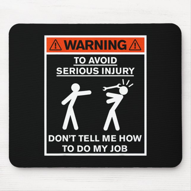 Tapis De Souris Avertissement Ne me dites pas comment faire mon tr (Devant)