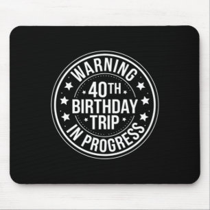 Tapis De Souris Avertissement Voyage pour les 40 ans d'anniversair