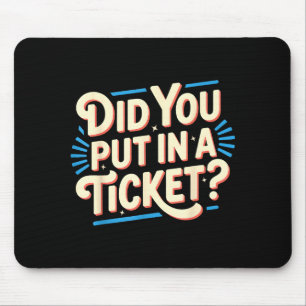 Tapis De Souris Avez-vous mis un ticket dans le réseau informatiqu