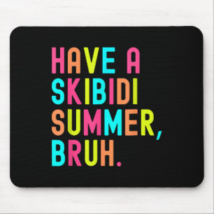 Tapis De Souris Avoir Un Skibidi Été Bruh Funny Enseignant Dernier