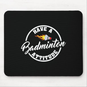 Tapis De Souris Avoir Une Attitude Badminton Drôle Badminton