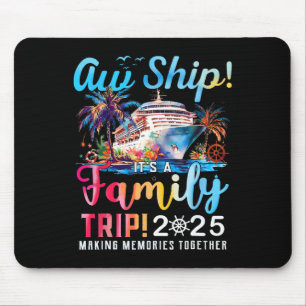 Tapis De Souris Aw Ship ! C’est un voyage en famille 2025 Famille 
