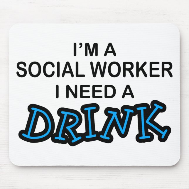 Tapis De Souris Ayez besoin d'une boisson - assistant social (Devant)