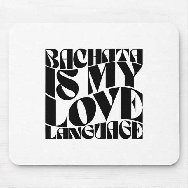 Tapis De Souris Bachata Is My Love Language - Bachata Dance Super (Devant)