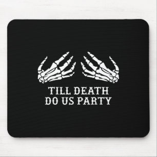 Tapis De Souris Bachelorette Party Jusqu'à la mort Do Us Party Hal
