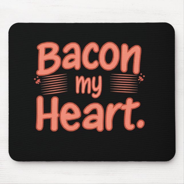 Tapis De Souris Bacon, mon coeur (Devant)
