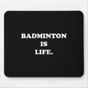 Tapis De Souris Badminton Est Chemise De Vie Amusante Mignonne Jou