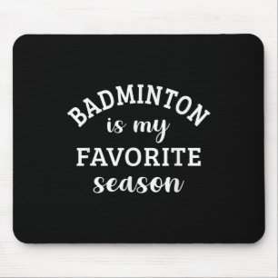 Tapis De Souris Badminton Est Ma Saison Favorite Racquet Sport Lov