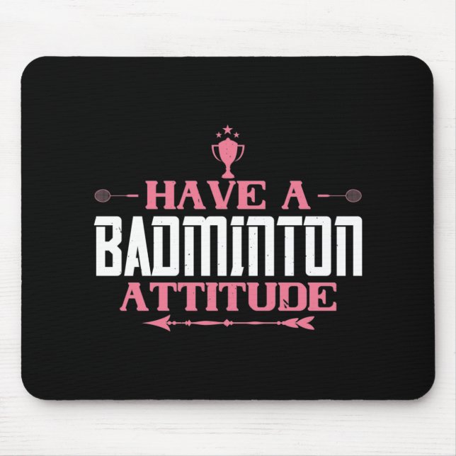 Tapis De Souris Badminton - Have a Badminton Attitude (Devant)