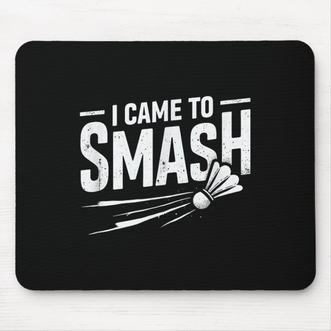 Tapis De Souris Badminton Je Suis Venu À Smash Shuttle (Devant)