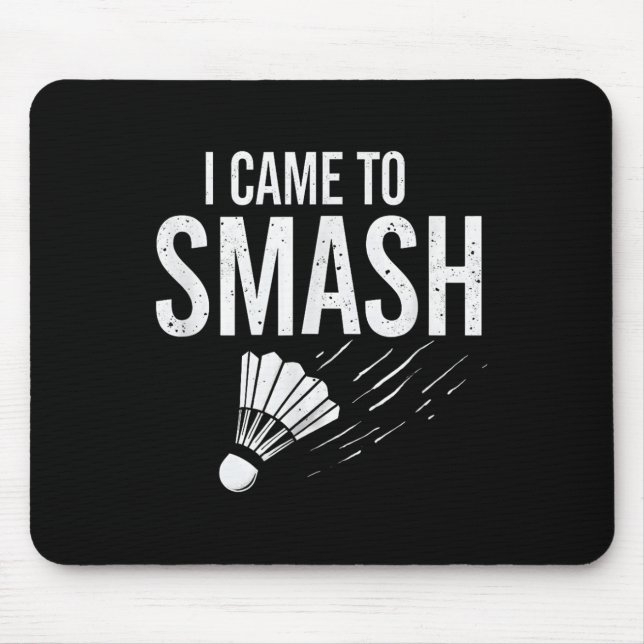 Tapis De Souris Badminton Je Suis Venu À Smash Shuttle (Devant)