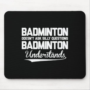 Tapis De Souris Badminton ne pose pas de questions stupides Badmin