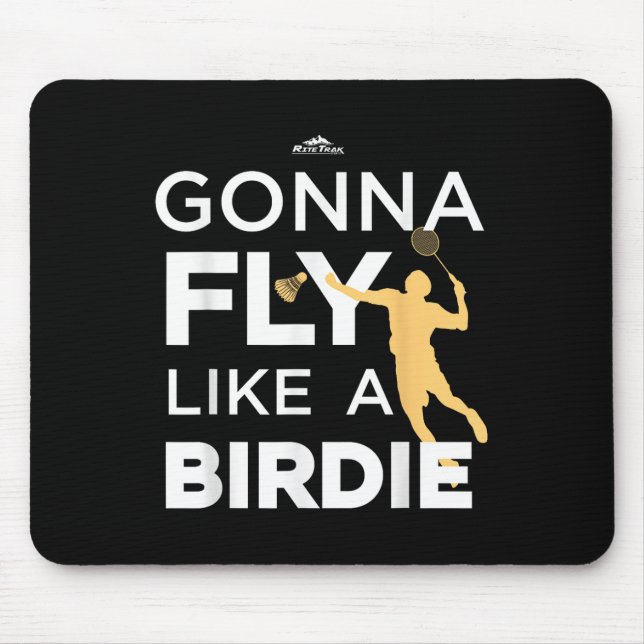 Tapis De Souris Badminton - Vont Voler Comme Un Oiseau (Devant)