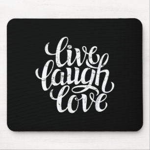 Tapis De Souris Bahaas Tee Live Laugh Love Inspiration Quotes grap