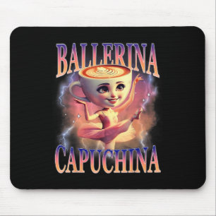 Tapis De Souris Ballerina Capuchina Funny Italien Brainrot meme Hu