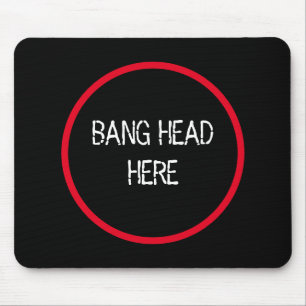 Tapis De Souris Bang Head Here - Funky Stress Relief