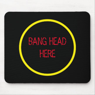 Tapis De Souris Bang Head Here - Funky Stress Relief