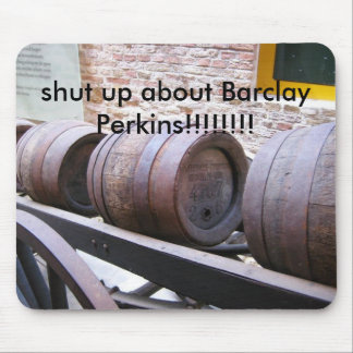 Tapis De Souris Barrels_on_cart, taisez-vous sur Barclay Perkins !